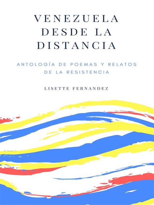 Title details for Venezuela desde la distancia by Lisette Fernandez - Available